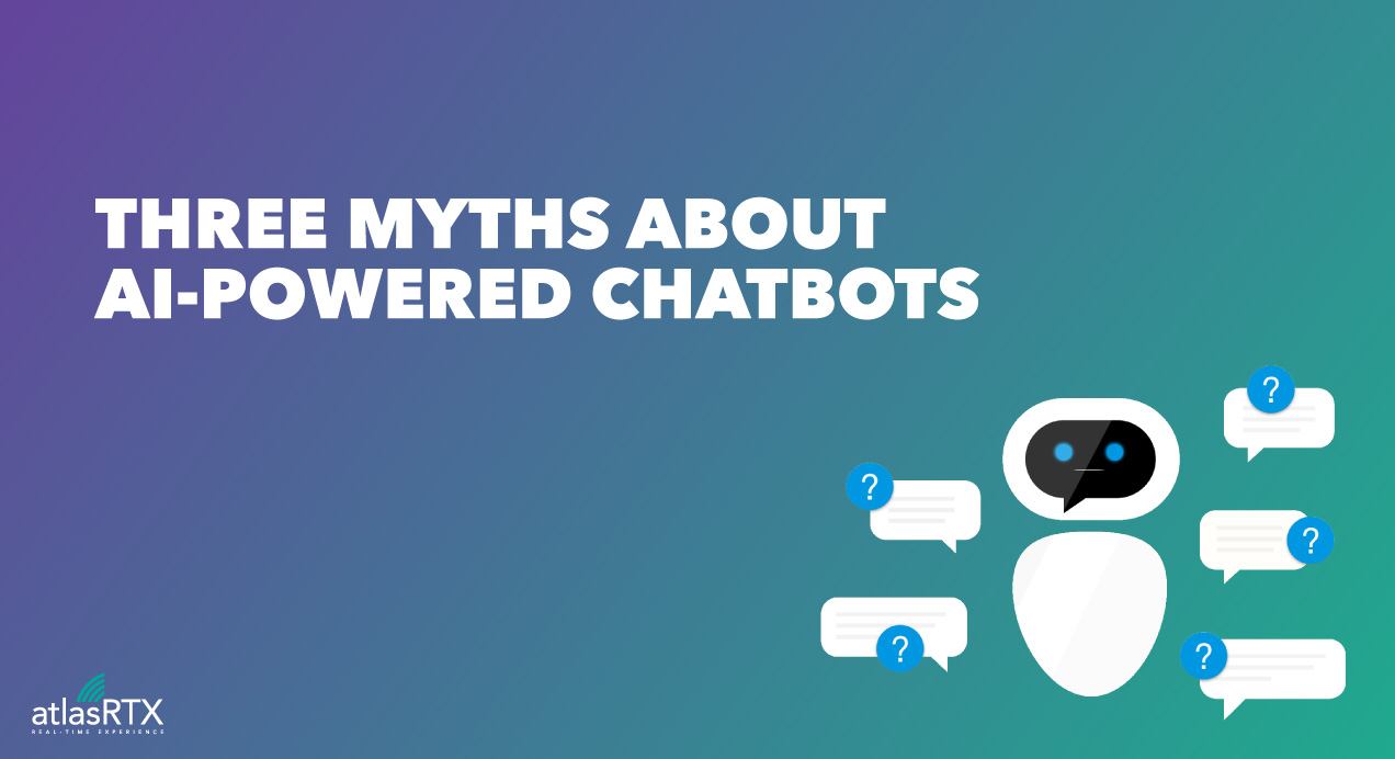 Three Myths about AI-powered Chatbots (Debunked)