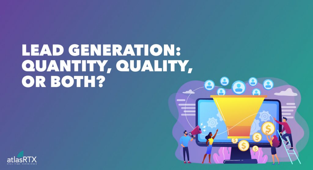 Lead Generation Quality vs Quantity impacts your ROI AtlasRTX